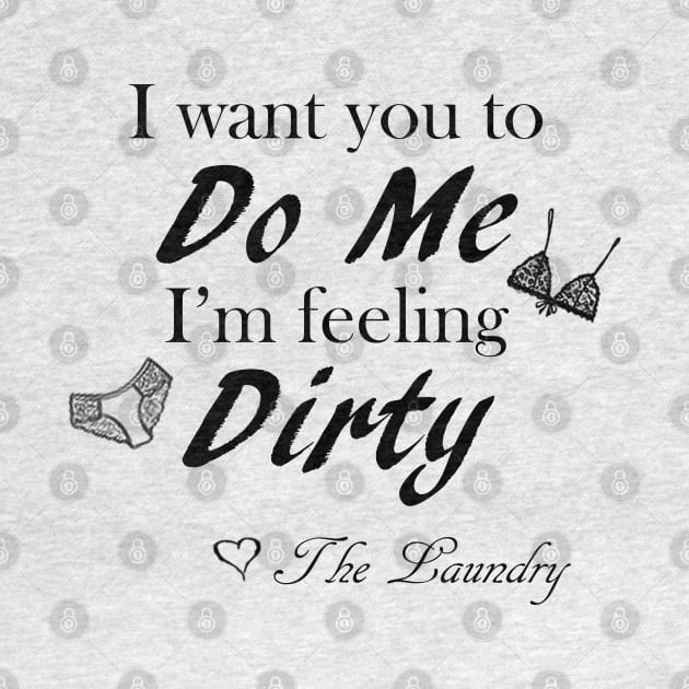 Do Me I am Dirty by WickedFaery